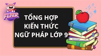 Các Dạng Bài Tập Ngữ Pháp Tiếng Anh 9