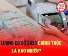 Lương Cơ Sở Năm 2023 Là Bao Nhiều Tháng